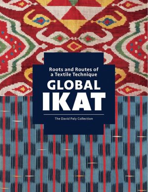 Book cover: Global Ikat: Roots and Routes of a Textile Technique